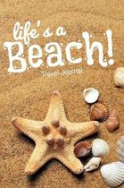 Life's a Beach - Travel Journal