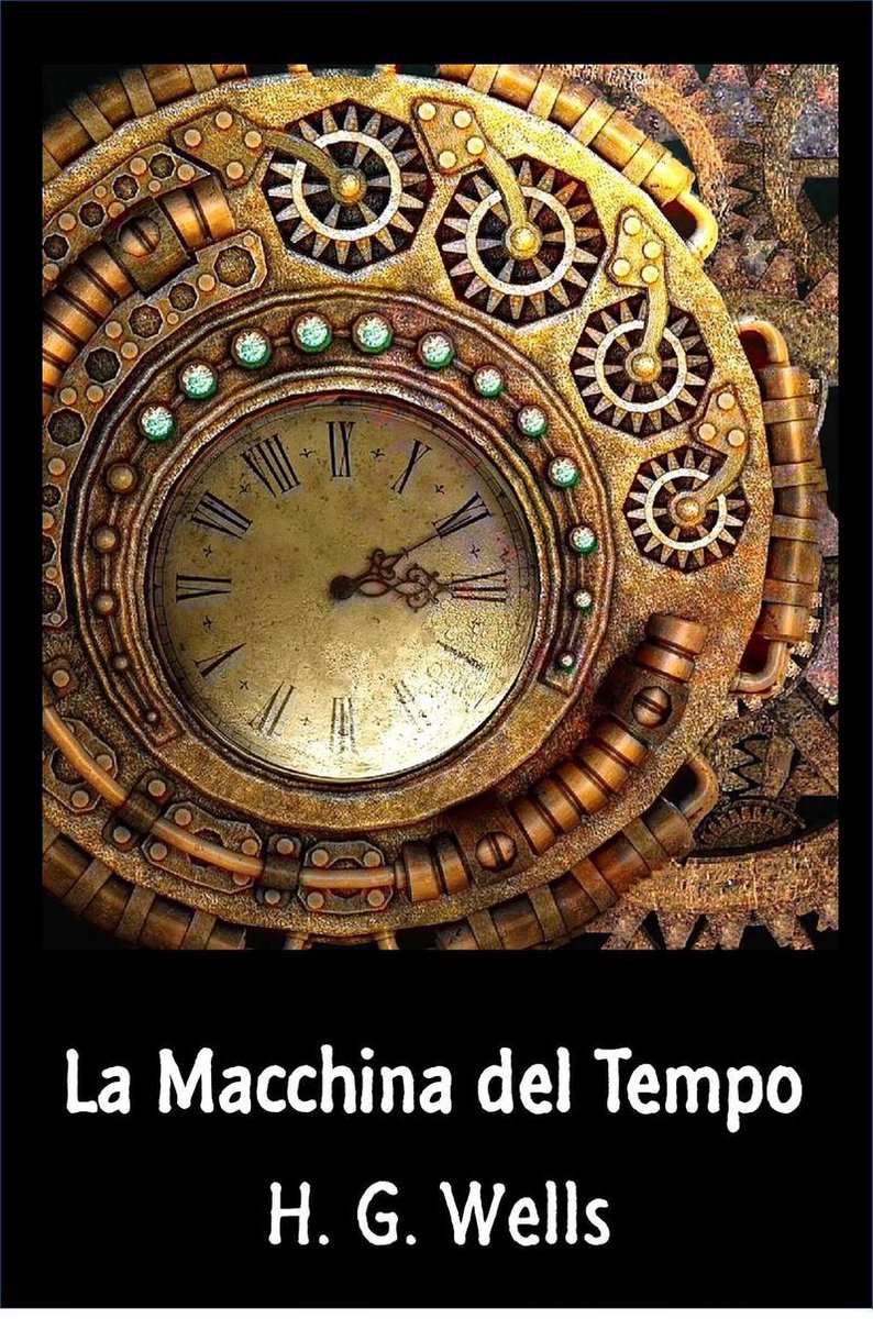 La Macchina del Tempo (ebook), Herbert George Wells, 9781773940298, Boeken