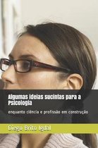 Algumas ideias sucintas para a Psicologia