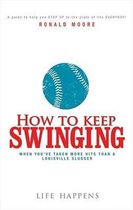 How to Keep Swinging