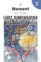A Moment In The Lost Dimensions 2 - A Moment In The Lost Dimensions Ⅱ