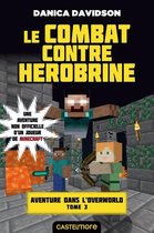 Minecraft - Aventure dans l'Overworld 3 - Minecraft - Aventure dans l'Overworld, T3 : Le Combat contre Herobrine