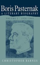 Boris Pasternak: A Literary Biography- Boris Pasternak: Volume 2, 1928–1960