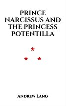 Prince Narcissus and the Princess Potentilla