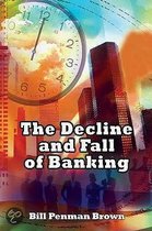 The Decline and Fall of Banking