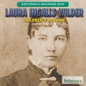 Britannica Beginner Bios IV - Laura Ingalls Wilder