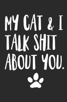 My Cat and I Talk Shit About You