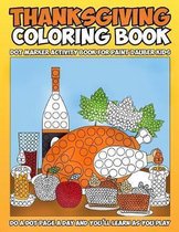 Thanksgiving Coloring Book: Dot Marker Activity Book for Paint Dauber Kids