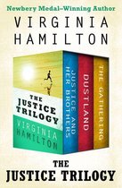 The Justice Trilogy - The Justice Trilogy: Dustland, Justice and Her Brothers, and The Gathering