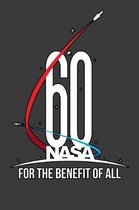 60 NASA For The Benefit of All