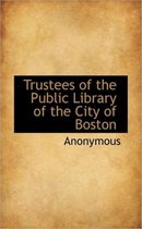 Trustees of the Public Library of the City of Boston