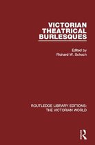Routledge Library Editions: The Victorian World - Victorian Theatrical Burlesques