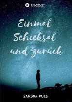 Einmal Schicksal und zuruck