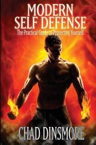 Modern Self Defense The Practical Guide to Protecting Yourself