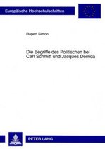 Die Begriffe des Politischen bei Carl Schmitt und Jacques Derrida