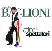 Attori E Spettatori - Baglioni Claudio