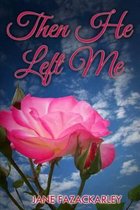 Then He Left Me