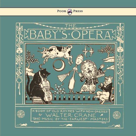 The Baby's Opera - A Book of Old Rhymes with New Dresses - I ... - cover