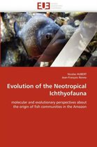 Evolution of the Neotropical Ichthyofauna