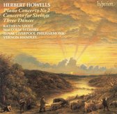 Howells: Piano Concerto No 2, Concerto for Strings, Dances