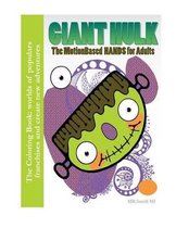 The Coloring Book: Giant HULK The MotionBased HANDS for Adults
