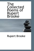 The Collected Poems of Rupert Brooke