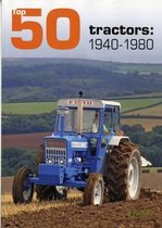 Top 50 Tractors 1940 - 1980