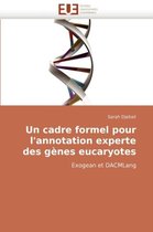 Un cadre formel pour l'annotation experte des gènes eucaryotes