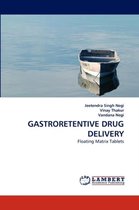 Gastroretentive Drug Delivery
