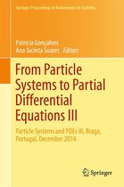 Springer Proceedings in Mathematics & Statistics 162 - From Particle Systems to Partial Differential Equations III