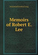 Memoirs of Robert E. Lee