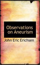 Observations on Aneurism