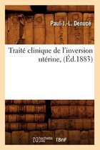 Sciences- Traité Clinique de l'Inversion Utérine, (Éd.1883)