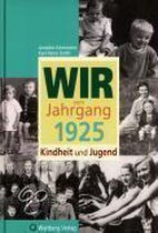 Wir vom Jahrgang 1925 - Kindheit und Jugend