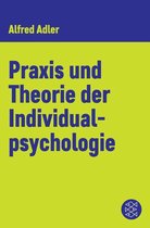 Alfred Adler, Werkausgabe (Taschenbuchausgabe) - Praxis und Theorie der Individualpsychologie