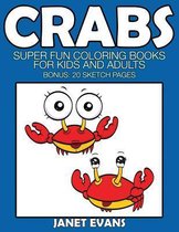 Crabs: Super Fun Coloring Books for Kids and Adults (Bonus