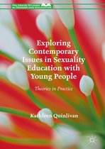 Palgrave Studies in Gender and Education - Exploring Contemporary Issues in Sexuality Education with Young People