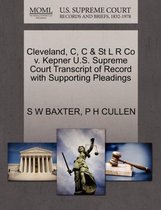 Cleveland, C, C & St L R Co V. Kepner U.S. Supreme Court Transcript of Record with Supporting Pleadings