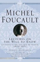 Michel Foucault, Lectures at the Collège de France - Lectures on the Will to Know