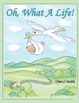 Oh, What a Life!