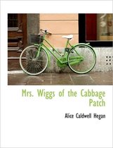 Mrs. Wiggs of the Cabbage Patch