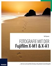 Fotografie mit ... - Fotografie mit der Fujifilm X-M1 & X-A1
