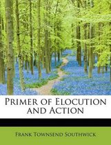 Primer of Elocution and Action