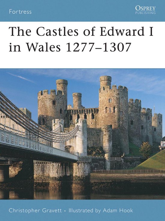 The Castles of Edward I in Wales 1277-1307 - cover