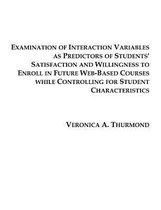 Examination of Interaction Variables as Predictors of Students' Satisfaction and Willingness to Enroll in Future Web-Based Courses