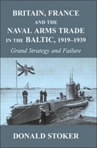 Britain, France and the Naval Arms Trade in the Baltic 1919-1939