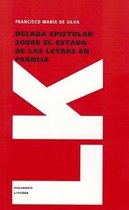 Decada Epistolar Sobre el Estado de las Letras en Francia