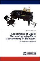 Applications of Liquid Chromatography-Mass Spectrometry in Bioassays