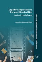 Cognitive Studies in Literature and Performance - Cognitive Approaches to German Historical Film