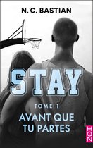 Stay 1 - Avant que tu partes - STAY tome 1